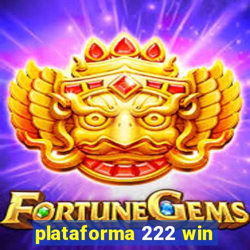 plataforma 222 win